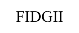 FIDGII trademark