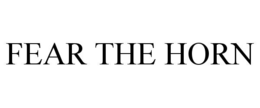 FEAR THE HORN trademark