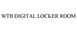 WTB DIGITAL LOCKER ROOM trademark