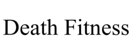 DEATH FITNESS trademark