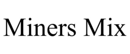 MINERS MIX trademark
