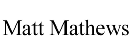 MATT MATHEWS trademark