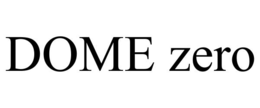 DOME ZERO trademark