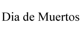 DIA DE MUERTOS trademark