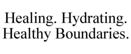 HEALING. HYDRATING. HEALTHY BOUNDARIES. trademark