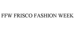 FFW FRISCO FASHION WEEK trademark