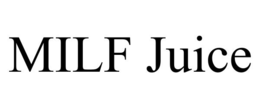 MILF JUICE trademark
