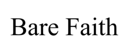 BARE FAITH trademark