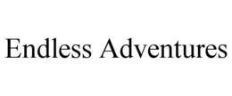 ENDLESS ADVENTURES trademark