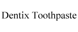 DENTIX TOOTHPASTE trademark