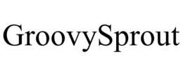 GROOVYSPROUT trademark