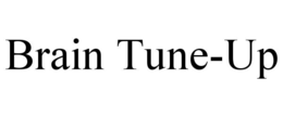 BRAIN TUNE-UP trademark