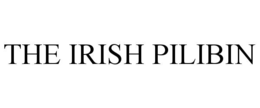 THE IRISH PILIBIN trademark