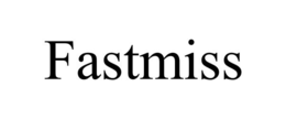 FASTMISS trademark