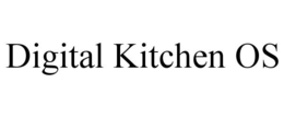 DIGITAL KITCHEN OS trademark