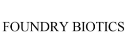 FOUNDRY BIOTICS trademark