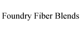 FOUNDRY FIBER BLENDS trademark