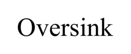 OVERSINK trademark