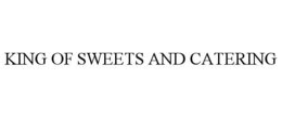 KING OF SWEETS AND CATERING trademark