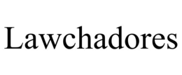 LAWCHADORES trademark