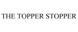 THE TOPPER STOPPER trademark