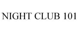 NIGHT CLUB 101 trademark