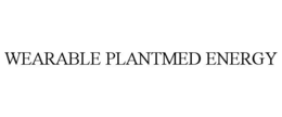 WEARABLE PLANTMED ENERGY trademark
