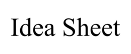 IDEA SHEET trademark