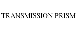 TRANSMISSION PRISM trademark