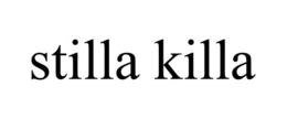 STILLA KILLA trademark