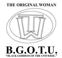 THE ORIGINAL WOMAN TW B.G.O.T.U. "BLACK GODDESS OF THE UNIVERSE." trademark