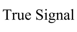 TRUE SIGNAL trademark