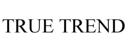 TRUE TREND trademark