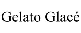 GELATO GLACÉ trademark