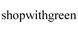 SHOPWITHGREEN trademark