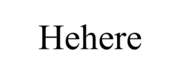 HEHERE trademark