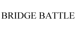 BRIDGE BATTLE trademark