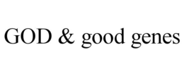 GOD & GOOD GENES trademark