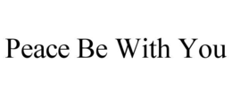 PEACE BE WITH YOU trademark