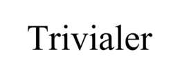 TRIVIALER trademark