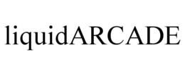LIQUIDARCADE trademark