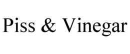 PISS & VINEGAR trademark