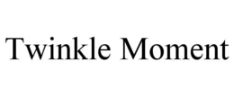 TWINKLE MOMENT trademark