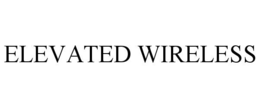 ELEVATED WIRELESS trademark