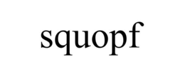 SQUOPF trademark