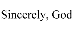 SINCERELY, GOD trademark