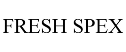 FRESH SPEX trademark