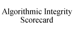 ALGORITHMIC INTEGRITY SCORECARD trademark