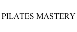 PILATES MASTERY trademark