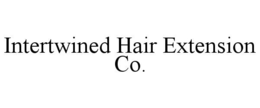 INTERTWINED HAIR EXTENSION CO. trademark